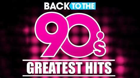 Back To The 90s 90s Greatest Hits Album 90s Music Hits Best Songs Of The 1990s Youtube
