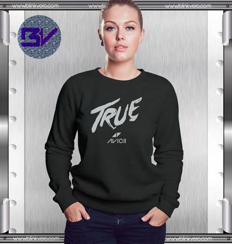 Avicii True Style Shirts Sweatshirt Avicii True Sweatshirt