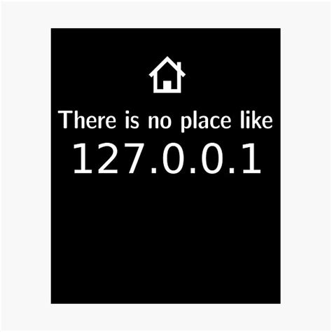 There Is No Place Like 127 0 0 1 Photographic Prints | Redbubble