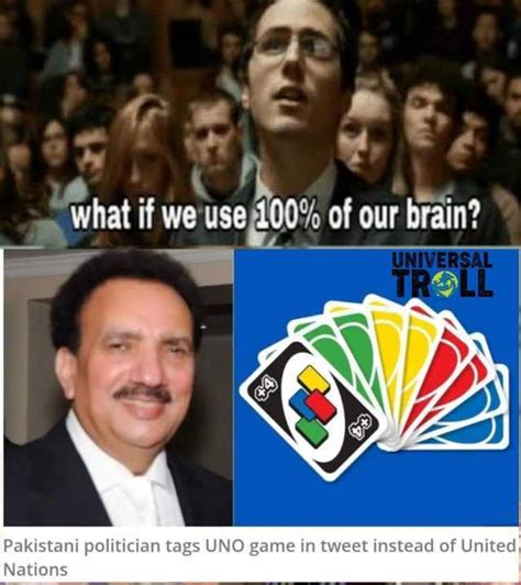 What If We Use 100 Of Our Brain Universal Troll Pakistani Politician