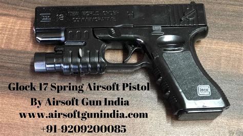 Glock 17 Spring Airsoft Pistol By Airsoft Gun India Youtube