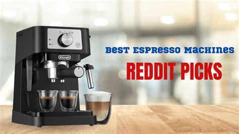 Best Espresso Machines Reddit Picks Real Reviews