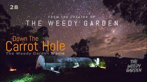 Down The Carrot Hole The Weedy Garden Movie Kickstarter Project