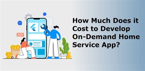 How To Develop An On Demand Home Services App The Comprehensive Guide