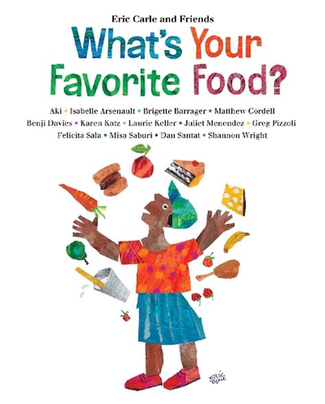 Whats Your Favorite Food By Eric Carle And Frien Hardcover