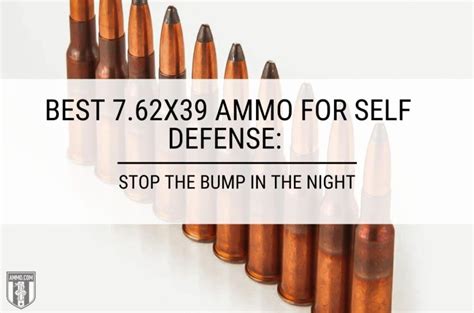 Best 762x39 Ammo For Self Defense Stop The Bump In The Night