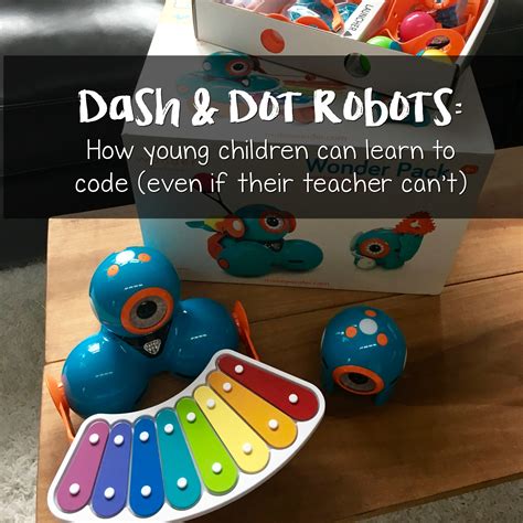 Truth For Teachers Dash And Dot Robots How Young Children Can Learn To