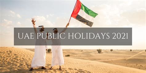 Uae Public Holidays 2021 Long Holidays Coming Up In Dubai Uae