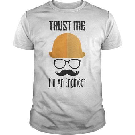 Trust Me Im An Engineer T Shirt Hoodie Sweater Longsleeve T Shirt