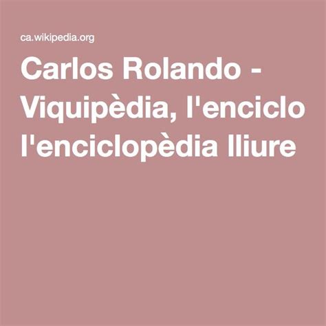 Carlos Rolando Viquipèdia Lenciclopèdia Lliure Enciclopedias