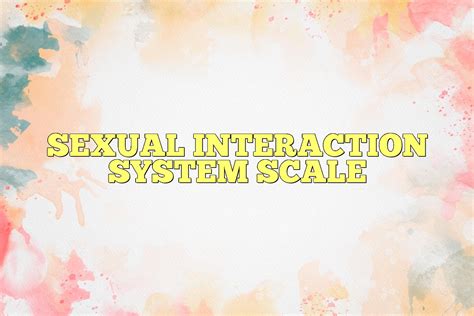 Sexual Interaction System Scale