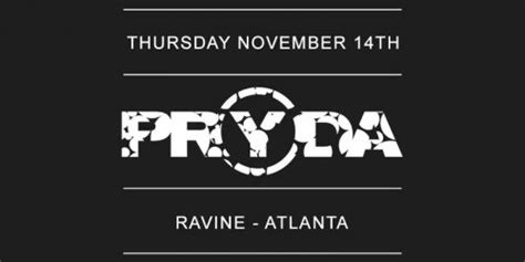 Dont Miss Your Chance To Catch Pryda At Ravine Atlanta Edm Identity