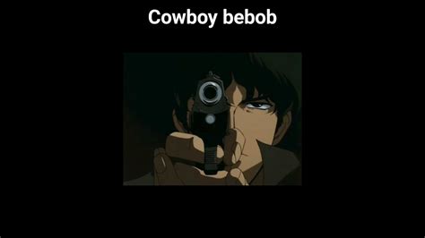 Cowboy Bebob Edit 🤠🤠 Anime Cowboy Shorts Youtube