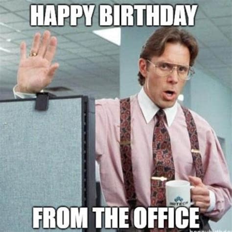 Free Happy Birthday Memes For Coworkers Happy Birthday Memes To My