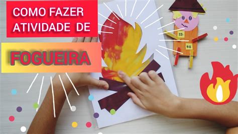 Fogueira Tinta Atividade Festa Junina Educa O Infantil Youtube