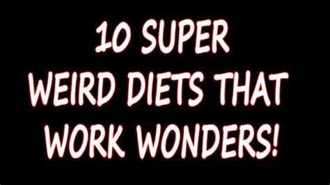 10 Super Weird Diets That Work Wonders Youtube