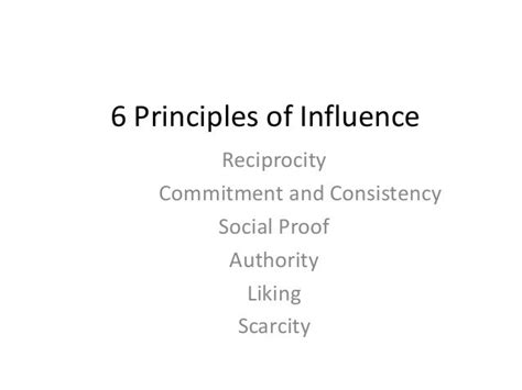 6 Principles Of Influence Based On Robert Cialdinis Work