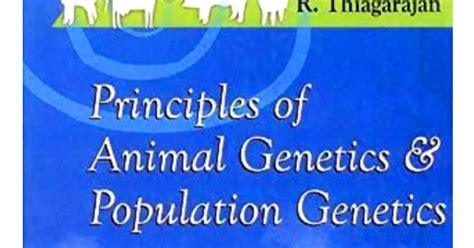Principles Of Animal Genetics And Population Genetics By R Thiagarajan Pdf