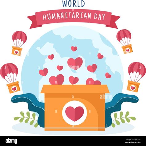 World Humanitarian Day With Global Celebration Of Helping People Work