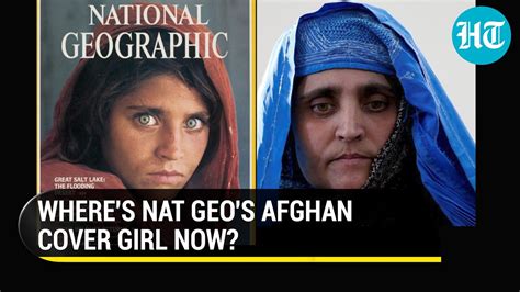 Watch What Happened To Nat Geos Afghan Cover Girl After Taliban Takeover Sharbat Gulas Story
