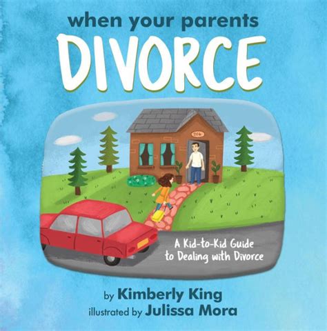 When Your Parents Divorce A Kid To Kid Guide To Dealing With Divorce