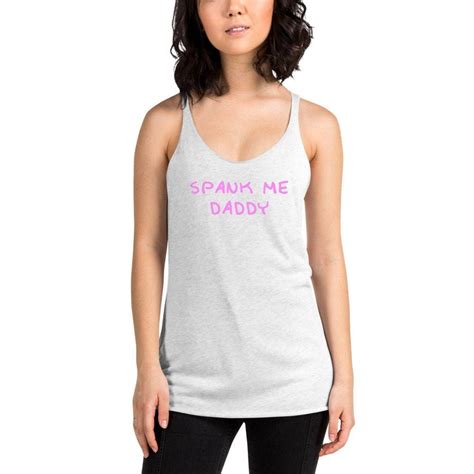 spank me daddy tank top bdsm ddlg clothing clothes daddy dom etsy