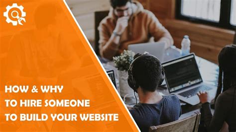 How And Why You Should Hire Someone To Build A Website