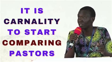 Its Carnality To Compare People Pastor Mokoro Elizabeth Youtube