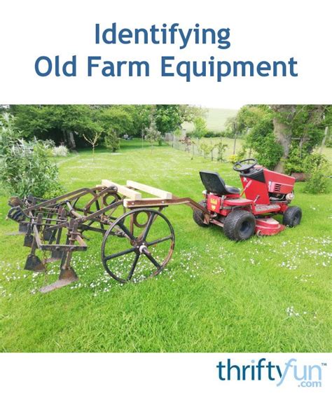 Identifying Old Farm Equipment Thriftyfun