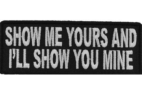 Show Me Yours And Ill Show You Mine Fun Patch Naughty Patches Thecheapplace