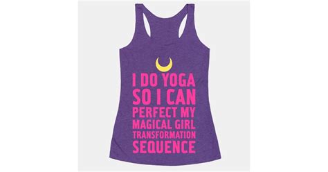 I Do Yoga So I Can Perfect My Magical Girl Transformation Sequence Funny Yoga Tanks Popsugar