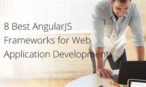 8 Best Angularjs Frameworks For Web Application Development Angular