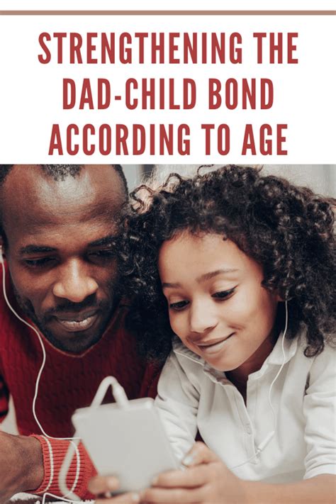 How Dads Can Strengthen Their Bond With Their Kids Based On Age In 2021