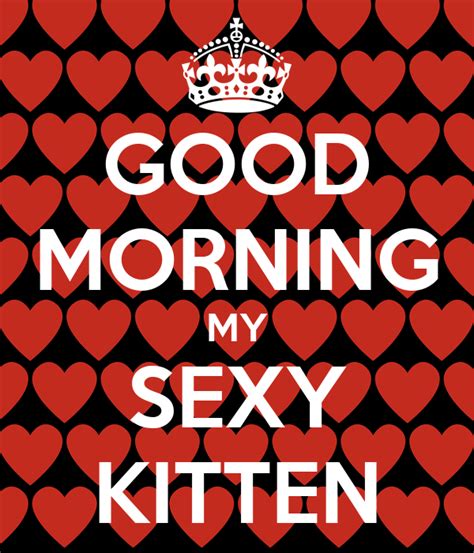 Good Morning My Sexy Kitten Rkittykarma