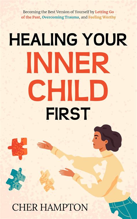 Healing Your Inner Child First: Becoming the Best Version of Yourself