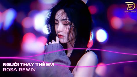 Người Thay Thế Em Remix Mấy Đời Ai Thương Thân Cô Liêu Top 24 BẢn Remix Tiktok Hot NhẤt HiỆn