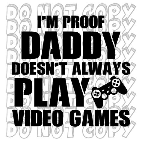 I M Proof Daddy Doesn T Always Play Video Games Gamer Svg Baby Girl