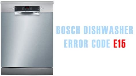 Bosch dishwasher error code e15. Bosh dishwasher error code e15 | Washer and dishwasher ...