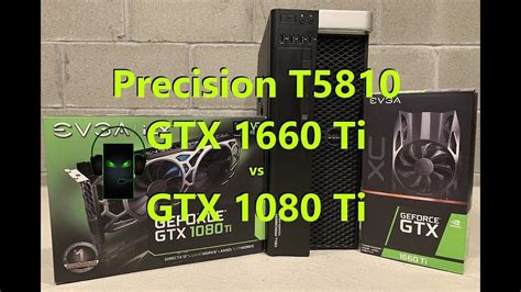 Precision T5810 Gtx 1660 Ti Vs Gtx 1080 Ti Game Testing Youtube