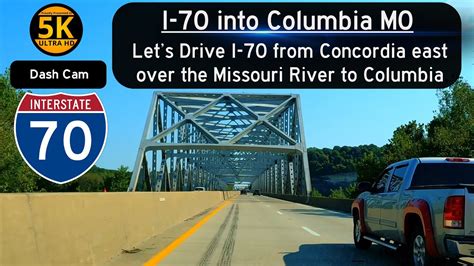 Lets Drive On I 70 East Over The Missouri River Into Columbia In