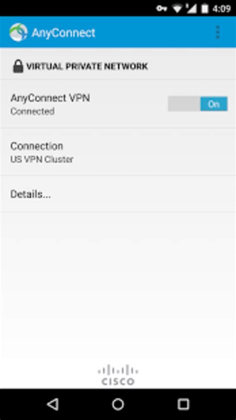 As you've learned earlier, the application is available for a variety of operating systems such as. AnyConnect for Android - Download