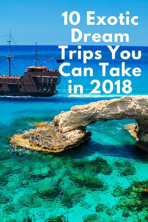 Heres A Sampling Of The Best Dream Trips You Can Take In 2018—many Of