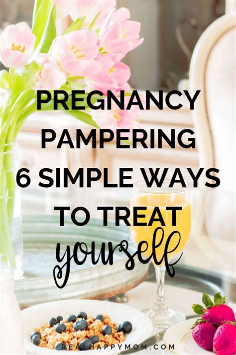 Pregnancy Pampering Ideas 6 Simple Ways To Treat Yourself Real Happy Mom