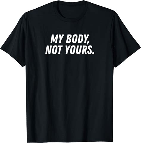 Amazon Com Streetwear Workout My Body Not Your Yours Funny Sarcasm T