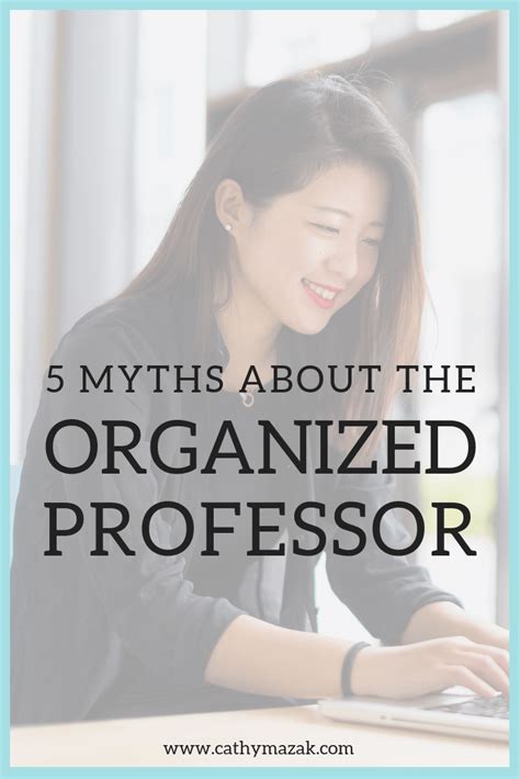 5 Myths About The Organized Professor Teaching College Phd Student