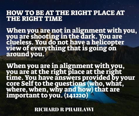 how to be at the right place at the right time universe quotes right time wisdom