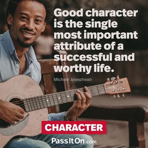 Good Character Is The Single Most Important Attribute Of A Successful