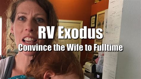 Full Time Rv Living Convince The Wife To Rv Fulltime Youtube