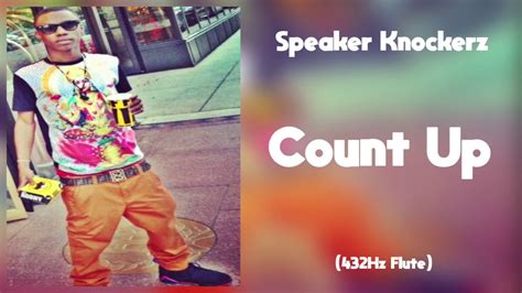 Speaker Knockerz Count Up 432hz Youtube