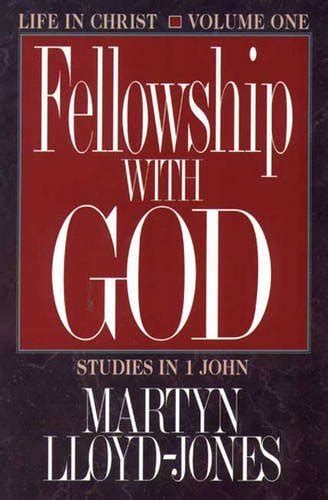 Fellowship With God By D Martyn Lloyd Jones Goodreads